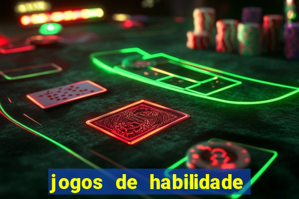 jogos de habilidade para ganhar dinheiro